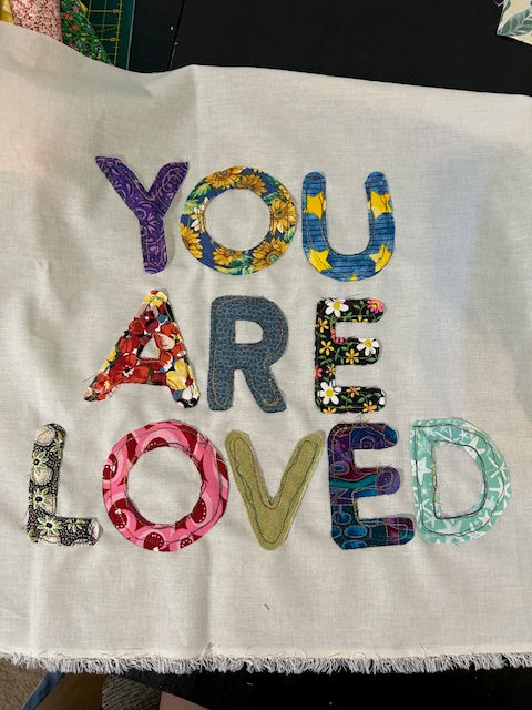 You Are Loved: Scrappy Appliqué Letters with Free Motion Quilting